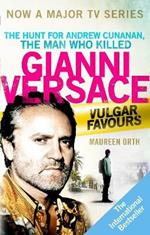 Vulgar Favours: The book behind the Emmy Award winning 'American Crime Story' about the man who murdered Gianni Versace