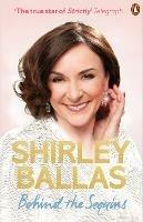 Behind the Sequins: My Life - Shirley Ballas - cover