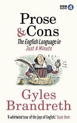 Prose & Cons: The English Language in Just A Minute - Gyles Brandreth - cover