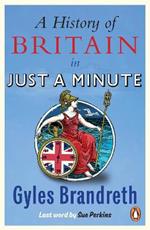 A History of Britain in Just a Minute