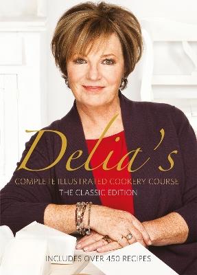 Delia's Complete Illustrated Cookery Course - Delia Smith - cover