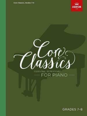 Core Classics, Grades 7-8: Essential repertoire for piano - cover