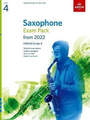 Saxophone Exam Pack from 2022, ABRSM Grade 4: Selected from the syllabus from 2022. Score & Part, Audio Downloads, Scales & Sight-Reading - ABRSM - cover