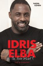 Idris Elba: So Now What?
