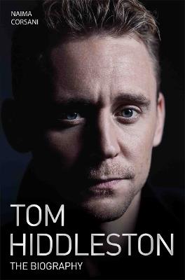 Tom Hiddleston: The Biography - Naima Corsani - cover