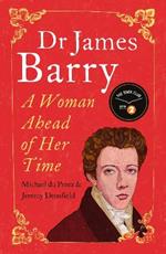 Dr James Barry: A Woman Ahead of Her Time