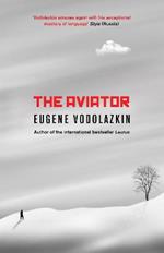 The Aviator: From the award-winning author of Laurus