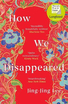 How We Disappeared: LONGLISTED FOR THE WOMEN'S PRIZE FOR FICTION 2020 - Jing-Jing Lee - cover