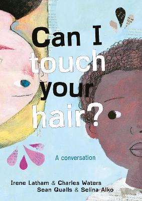 Can I Touch Your Hair?: A conversation - Irene Latham,Charles Waters - cover