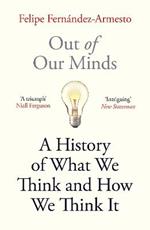 Out of Our Minds: What We Think and How We Came to Think It