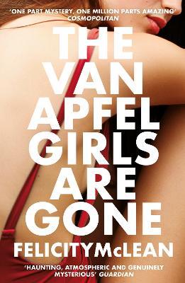 The Van Apfel Girls Are Gone: Longlisted for a John Creasey New Blood Dagger 2020 - Felicity McLean - cover