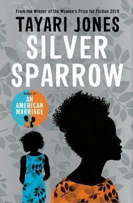 Silver Sparrow: From the Winner of the Women's Prize for Fiction, 2019 - Tayari Jones - cover