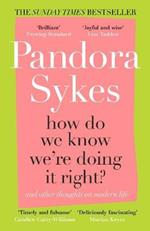 How Do We Know We're Doing It Right?: And Other Thoughts On Modern Life