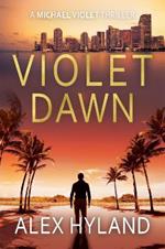 Violet Dawn: A Michael Violet Thriller