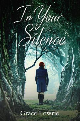 In Your Silence: The Wildham Series - Grace Lowrie - cover