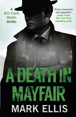 A Death in Mayfair: A gripping World War 2 mystery - Mark Ellis - cover