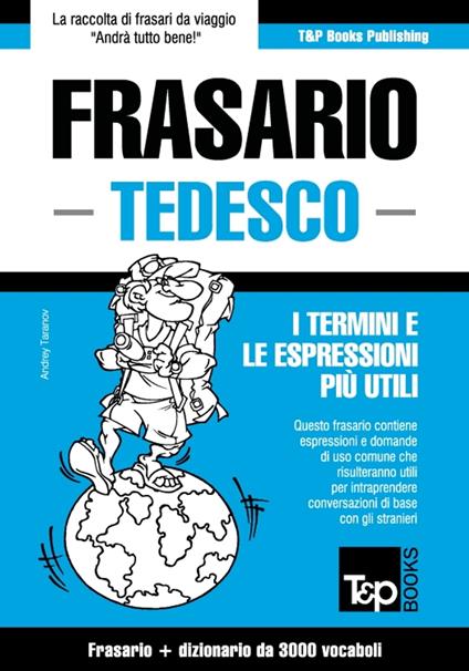 Frasario Italiano-Tedesco e vocabolario tematico da 3000 vocaboli - Andrey Taranov - ebook