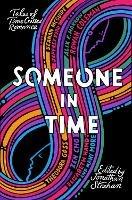 Someone in Time: Tales of Time-Crossed Romance - Nina Allan,Zen Cho,Rowan Coleman - cover