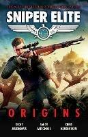 Sniper Elite: Origins - Three Original Stories Set in the World of the Hit Video Game - Scott K. Andrews,Sandy Mitchell,Chris Roberson - cover