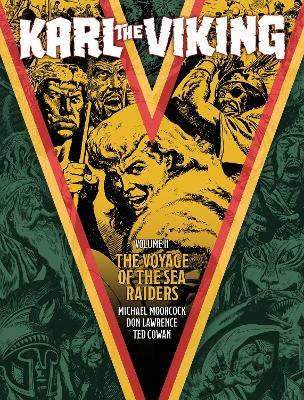 Karl the Viking - Volume Two: The Voyage of the Sea Raiders - Michael Moorcock,Ted Cowan,Don Lawrence - cover