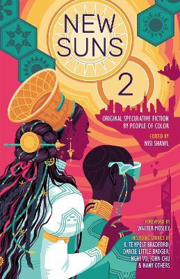 New Suns 2: Original Speculative Fiction by People of Color - Daniel H. Wilson,K. Tempest Bradford,Darcie Little Badger - cover