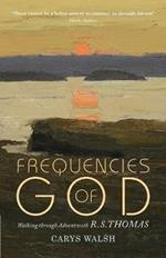 Frequencies of God: Walking through Advent with R S Thomas