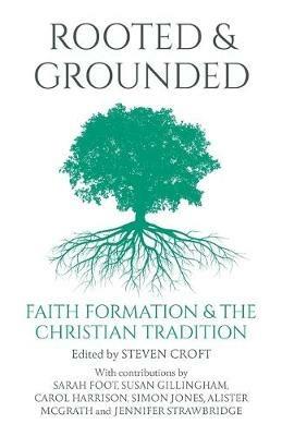 Rooted and Grounded: Faith formation and the Christian tradition - cover