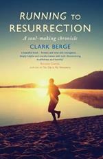 Running to Resurrection: A soul-making chronicle