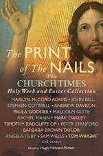 The Print of the Nails: The Church Times Holy Week and Easter Collection