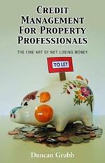 Credit Management for Property Professionals: The Fine Art of Not Losing Money