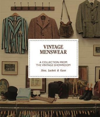 Vintage Menswear: A Collection from The Vintage Showroom - Douglas Gunn,Josh Sims,Roy Luckett - cover