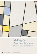 Making the Americas Modern: Hemispheric Art 1910-1960