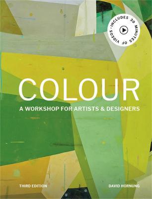 Colour Third Edition: A workshop for artists and designers - David Hornung - cover