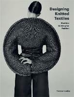 Designing Knitted Textiles: Machine Knitting for Fashion - Florence Spurling - cover