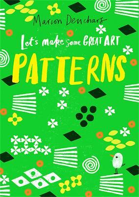 Let's Make Some Great Art: Patterns - Marion Deuchars - cover