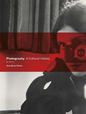 Photography Fifth Edition: A Cultural History - Mary Warner Marien - cover