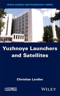 Yuzhnoye Launchers and Satellites - Christian Lardier - cover