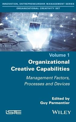 Organizational Creative Capabilities: Management Factors, Processes and Devices - cover