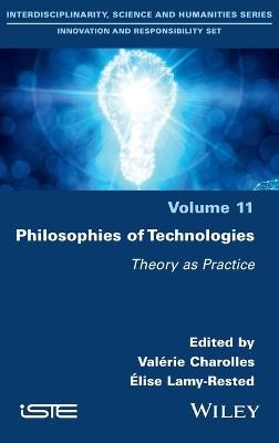 Philosophies of Technologies: Theory as Practice - cover