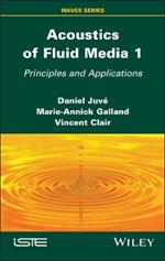 Acoustics of Fluid Media 1: Principles and Applications