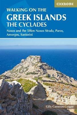 Walking on the Greek Islands - the Cyclades: Naxos and the 50km Naxos Strada, Paros, Amorgos, Santorini - Gilly Cameron-Cooper - cover