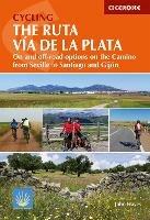 Cycling the Ruta Via de la Plata: On and off-road options on the Camino from Seville to Santiago and Gijon - John Hayes - cover