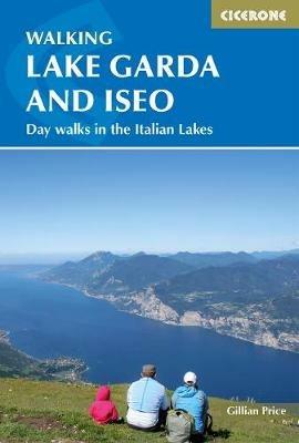 Walking Lake Garda and Iseo: Day walks in the Italian Lakes - Gillian Price - cover