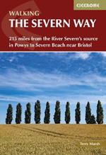 Walking the Severn Way: 215 miles from the River Severn's source in Powys to Severn Beach near Bristol