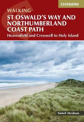 Walking St Oswald's Way and Northumberland Coast Path: Heavenfield and Cresswell to Holy Island - Rudolf Abraham - cover