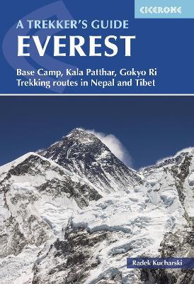 Everest: A Trekker's Guide: Base Camp, Kala Patthar, Gokyo Ri. Trekking routes in Nepal and Tibet - Radek Kucharski - cover
