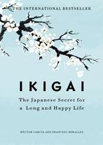 Ikigai: The Japanese secret to a long and happy life