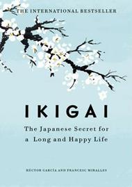 Ikigai: The Japanese secret to a long and happy life