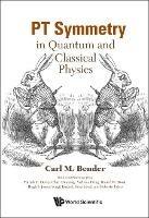 Pt Symmetry: In Quantum And Classical Physics - Carl M Bender - cover