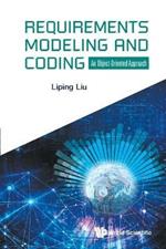 Requirements Modeling And Coding: An Object-oriented Approach